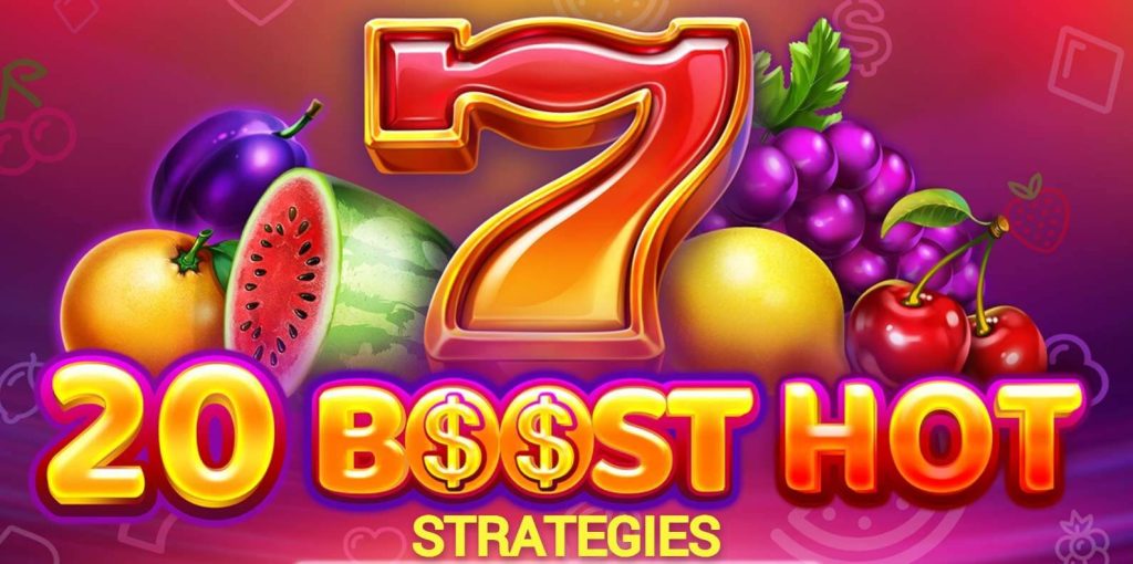 20 boost hot strategy